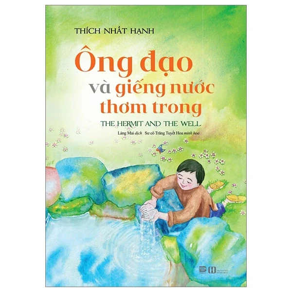 Ông Đạo Và Giếng Nước Thơm Trong - Thích Nhất Hạnh, Sư Cô Trang Tuyết (Mới 100%) Truyện thiếu nhi, PhanBook - SÁCH ĐẠI HỌC