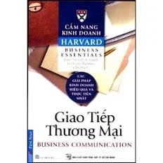 Cẩm Nang Kinh Doanh - Giao Tiếp Thương Mại - Harvard Business School (Mới 100%) Nhân vật, bài học kinh doanh, First News - SÁCH ĐẠI HỌC