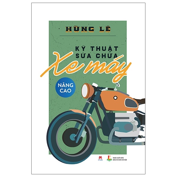 Kỹ Thuật Sữa Chữa Xe Máy Nâng Cao - Hùng Lê (Mới 100%) Sách kỹ thuật, Huy Hoàng - SÁCH ĐẠI HỌC