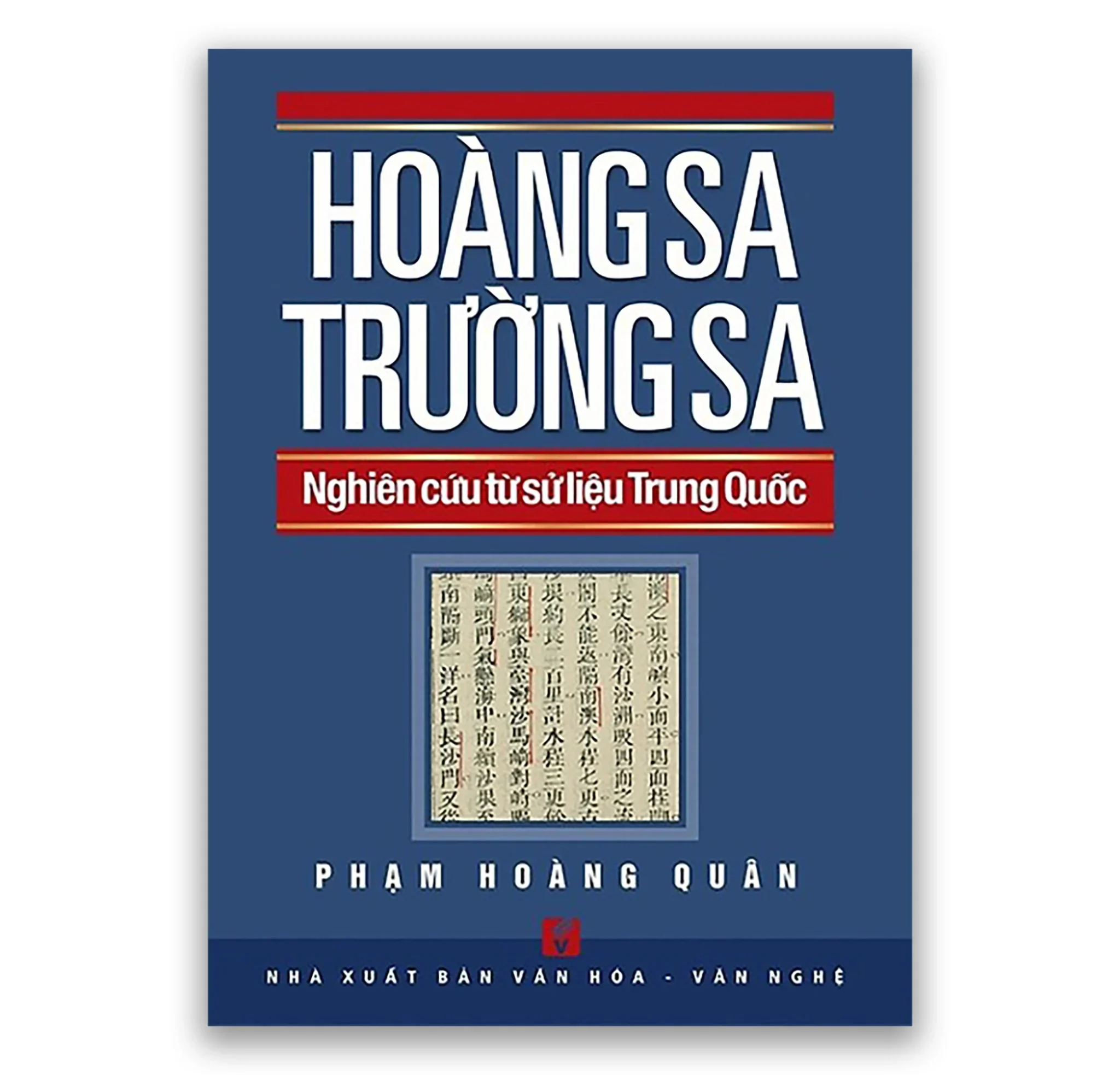Hoàng Sa Trường Sa - Nghiên Cứu Từ Sử Liệu Trung Quốc (Bìa Cứng) - Phạm Hoàng Quân (Mới 100%) Lịch sử, địa lí Việt Nam, NXB Tổng Hợp TPHCM - SÁCH ĐẠI HỌC