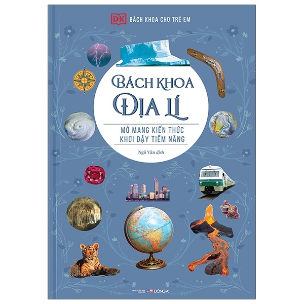 Bách Khoa Cho Trẻ Em - Bách Khoa Địa Lý - DK (Mới 100%) Kiến thức bách khoa, Đông A - SÁCH ĐẠI HỌC
