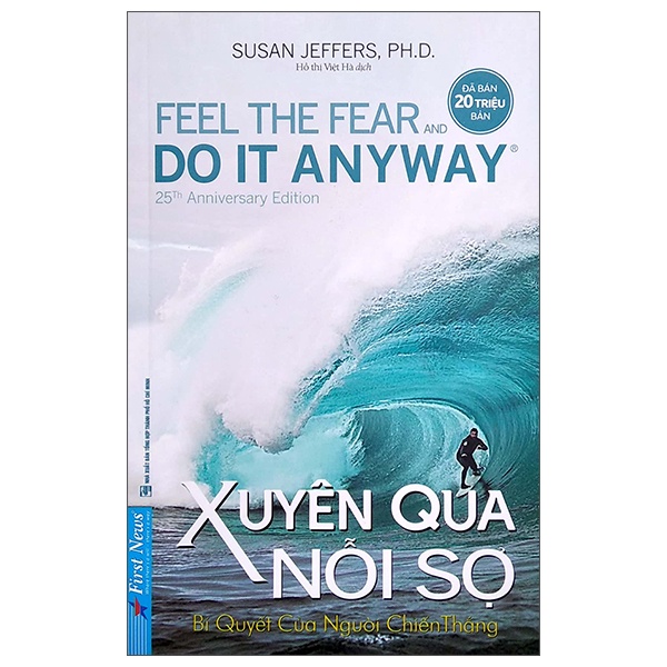 Xuyên Qua Nỗi Sợ - Susan Jeffers, Ph.D. (Mới 100%) Sách tư duy, kỹ năng sống, First News - SÁCH ĐẠI HỌC