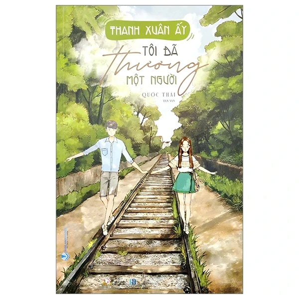 Thanh Xuân Ấy Tôi Đã Thương Một Người - Quốc Thái (Mới 100%) Truyện ngắn, tản văn, Văn Lang Books - SÁCH ĐẠI HỌC