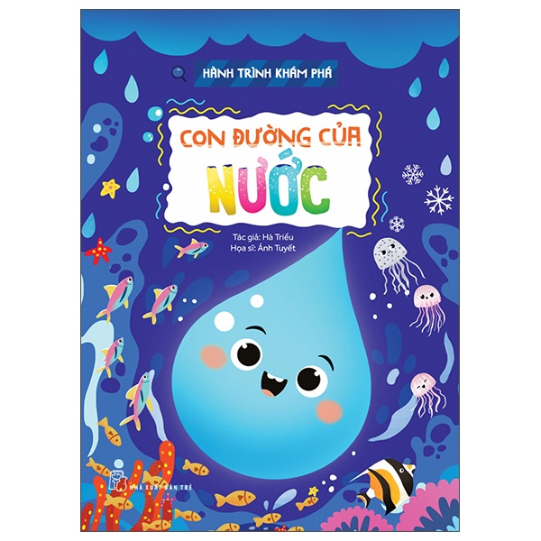 Hành Trình Khám Phá - Con Đường Của Nước - Hà Triều, Ánh Tuyết (Mới 100%) Kiến thức bách khoa, NXB Trẻ - SÁCH ĐẠI HỌC