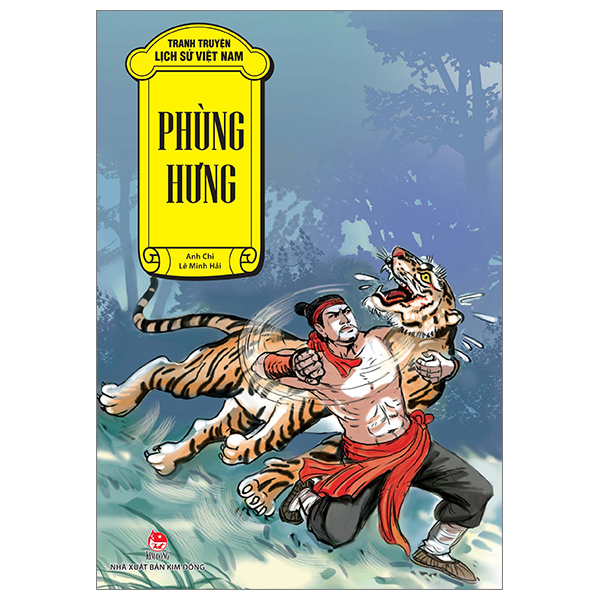 Tranh Truyện Lịch Sử Việt Nam - Phùng Hưng - Lê Minh Hải, Anh Chi (Mới 100%) Truyện thiếu nhi, NXB Kim Đồng - SÁCH ĐẠI HỌC