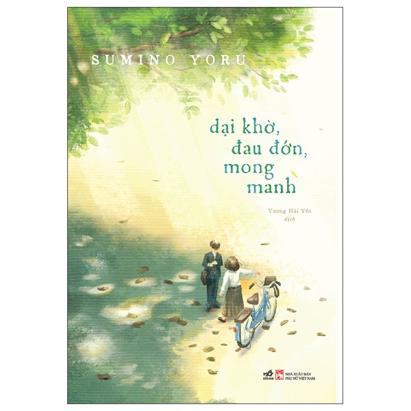 Dại Khờ, Đau Đớn, Mong Manh - Sumino Yoru (Mới 100%) Tiểu thuyết, Nhã Nam - SÁCH ĐẠI HỌC