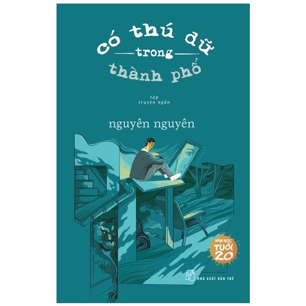 Văn Học Tuổi 20 - Có Thú Dữ Trong Thành Phố - Nguyên Nguyên (Mới 100%) Tiểu thuyết, NXB Trẻ - SÁCH ĐẠI HỌC