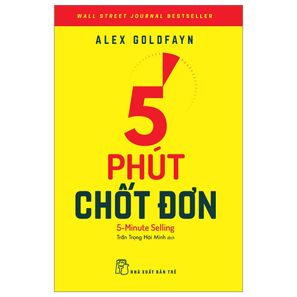 5 Phút Chốt Đơn - 5-Minute Selling - Alex Goldfayn (Mới 100%) Marketing, bán hàng, NXB Trẻ - SÁCH ĐẠI HỌC