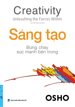 OSHO - Sáng Tạo - Bừng Cháy Sức Mạnh Bên Trong (Mới 100%) Sách tư duy, kỹ năng sống, First News - SÁCH ĐẠI HỌC