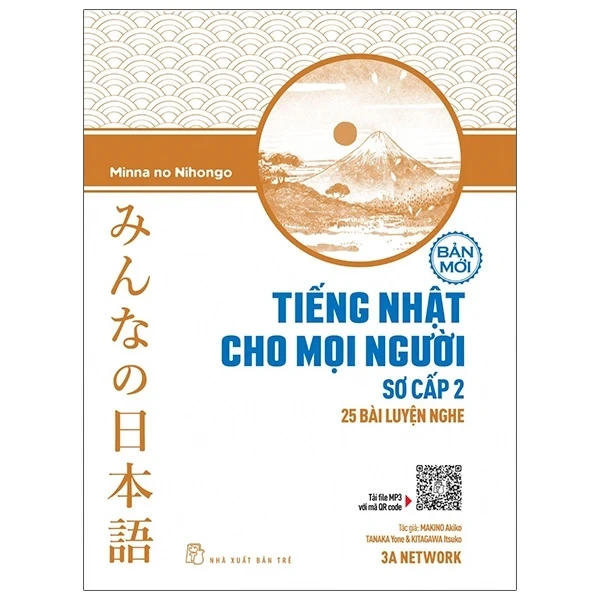 Tiếng Nhật Cho Mọi Người - Sơ Cấp 2 - 25 Bài Luyện Nghe - 3A Network, Minna no Nihongo (Mới 100%) Tiếng Nhật, NXB Trẻ - SÁCH ĐẠI HỌC