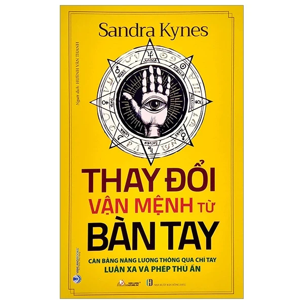Thay Đổi Vận Mệnh Từ Bàn Tay - Cân Bằng Năng Lượng Thông Qua Chỉ Tay - Luân Xa Và Phép Thủ Ấn - Sandra Kynes (Mới 100%) Sách y học hiện đại, Văn Lang Books - SÁCH ĐẠI HỌC