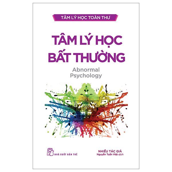 Tâm Lý Học Toàn Thư - Tâm Lý Học Bất Thường - Nhiều Tác Giả (Mới 100%) Sách tâm lý, NXB Trẻ - SÁCH ĐẠI HỌC