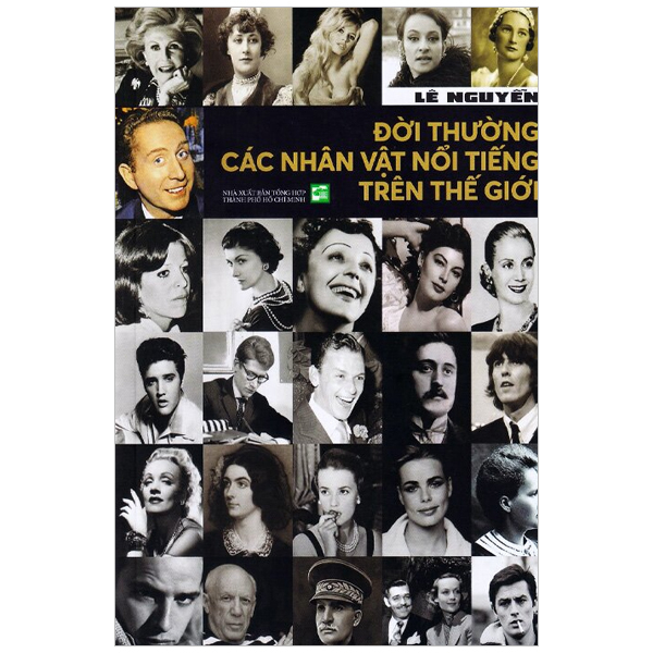 Đời Thường Các Nhân Vật Nổi Tiếng Trên Thế Giới - Lê Nguyễn (Mới 100%) Tiểu sử, hồi ký, NXB Tổng Hợp TPHCM - SÁCH ĐẠI HỌC