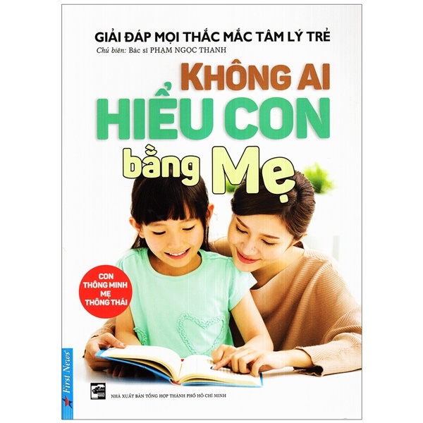 Không Ai Hiểu Con Bằng Mẹ - Phạm Ngọc Thanh (Mới 100%) Cẩm nang làm cha mẹ, First News - SÁCH ĐẠI HỌC