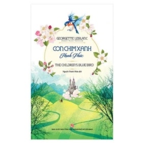 Con Chim Xanh Hạnh Phúc - Georgette Leblanc (Mới 100%) Truyện thiếu nhi, NXB Tổng Hợp TPHCM - SÁCH ĐẠI HỌC