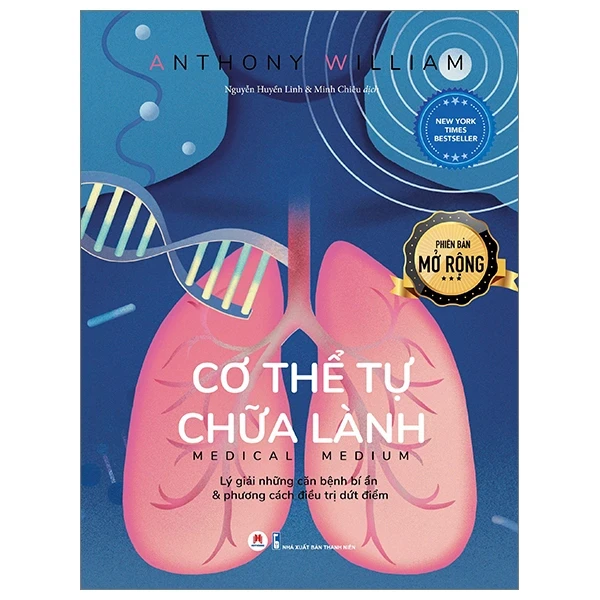 Cơ Thể Tự Chữa Lành - Lý Giải Những Căn Bệnh Bí Ẩn Và Phương Cách Điều Trị Dứt Điểm - Phiên Bản Mở Rộng - Anthony William (Mới 100%) Sách y học hiện đại, Huy Hoàng - SÁCH ĐẠI HỌC