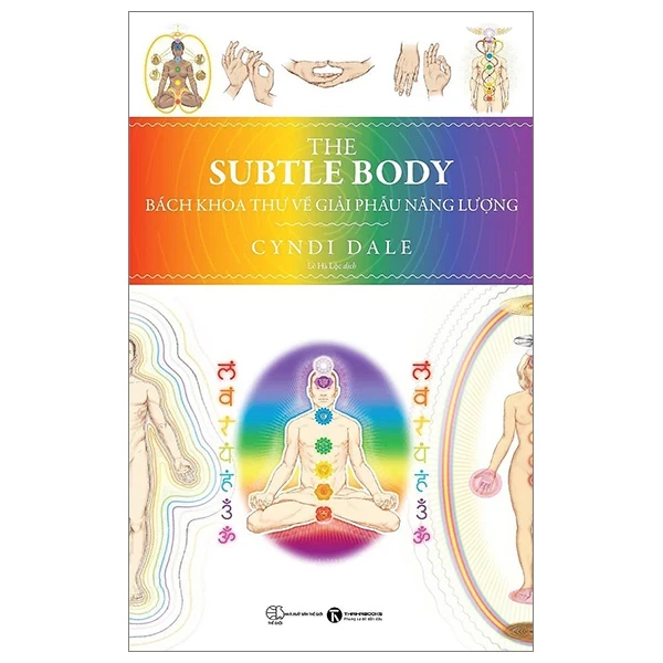 The Subtle Body - Bách Khoa Thư Về Giải Phẫu Năng Lượng - Cyndi Dale (Mới 100%) Sách y học hiện đại, Thái Hà Books - SÁCH ĐẠI HỌC