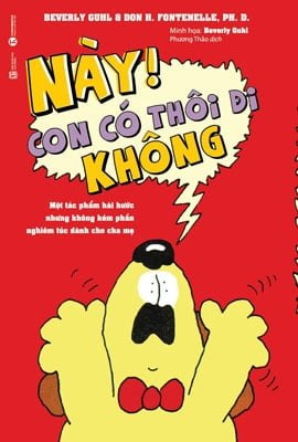 Này, Con Có Thôi Đi Không! - Beverly Guhl , Don H. Fontenelle (Mới 100%) Cẩm nang làm cha mẹ, Thái Hà Books - SÁCH ĐẠI HỌC