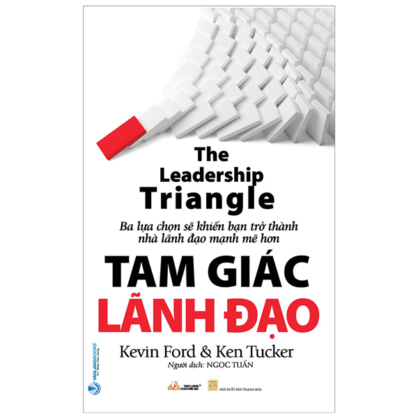 Tam Giác Lãnh Đạo - Kevin Ford, Ken Tucker (Mới 100%) Quản trị, lãnh đạo, Văn Lang Books - SÁCH ĐẠI HỌC