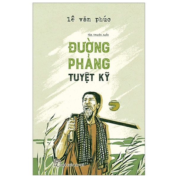 Đường Phảng Tuyệt Kỹ - Lê Văn Phúc (Mới 100%) Truyện ngắn, tản văn, NXB Trẻ - SÁCH ĐẠI HỌC