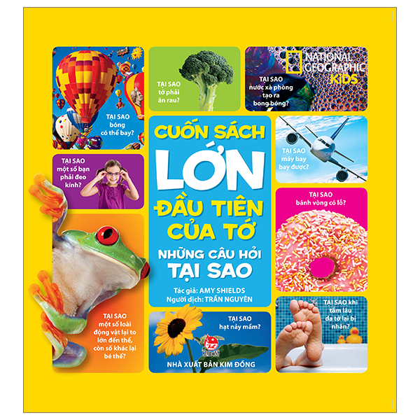Cuốn Sách Lớn Đầu Tiên Của Tớ - Những Câu Hỏi Tại Sao (Bìa Cứng) - Amy Shields, National Geographic Kids (Mới 100%) Kiến thức bách khoa, NXB Kim Đồng - SÁCH ĐẠI HỌC