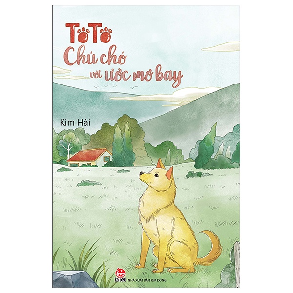 Tôtô - Chú Chó Với Ước Mơ Bay - Kim Hài (Mới 100%) Truyện thiếu nhi, NXB Kim Đồng - SÁCH ĐẠI HỌC
