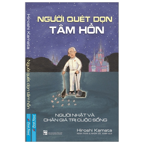 Người Quét Dọn Tâm Hồn (Tái Bản 2020) - Hiroshi Kamata (Mới 100%) Sách tư duy, kỹ năng sống, First News - SÁCH ĐẠI HỌC