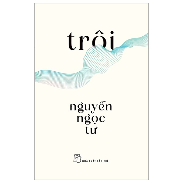 Trôi - Nguyễn Ngọc Tư (Mới 100%) Truyện ngắn, tản văn, NXB Trẻ - SÁCH ĐẠI HỌC