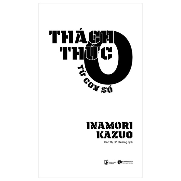 Thách Thức Từ Con Số 0 - Inamori Kazuo (Mới 100%) Nhân vật, bài học kinh doanh, Thái Hà Books - SÁCH ĐẠI HỌC