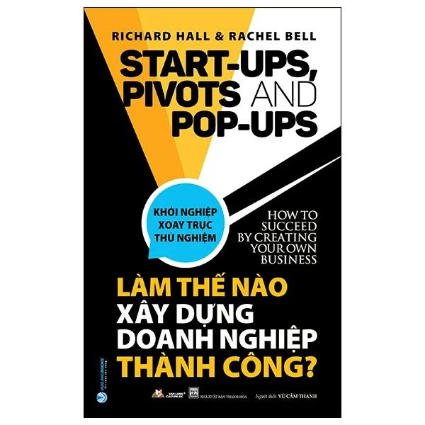 Làm Thế Nào Xây Dựng Doanh Nghiệp Thành Công - Richard Hall, Rachel Bell (Mới 100%) Khởi nghiệp, làm giàu, Văn Lang Books - SÁCH ĐẠI HỌC