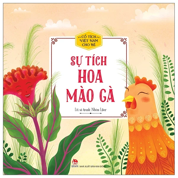 Cổ Tích Việt Nam Cho Bé - Sự Tích Hoa Mào Gà - Nhóm Liber (Mới 100%) Truyện thiếu nhi, NXB Kim Đồng - SÁCH ĐẠI HỌC