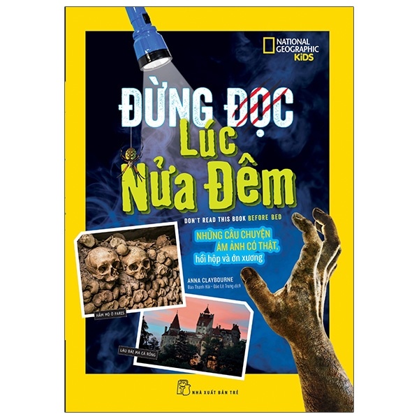 National Geographic Kids - Đừng Đọc Lúc Nửa Đêm - Anna Claybourne (Mới 100%) Kiến thức bách khoa, NXB Trẻ - SÁCH ĐẠI HỌC
