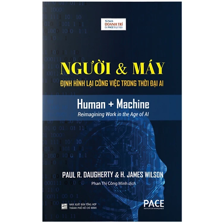 Người & Máy : Định hình lại công việc trong thời đại AI (Human + Machine) - Paul R.Daugherty , H.James Wilson (Mới 100%) Sách tư duy, kỹ năng sống, NXB Tổng Hợp TPHCM - SÁCH ĐẠI HỌC