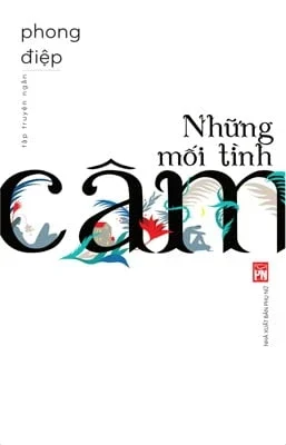 Những Mối Tình Câm - Phong Điệp (Mới 100%) Truyện ngắn, tản văn, NXB Phụ Nữ - SÁCH ĐẠI HỌC