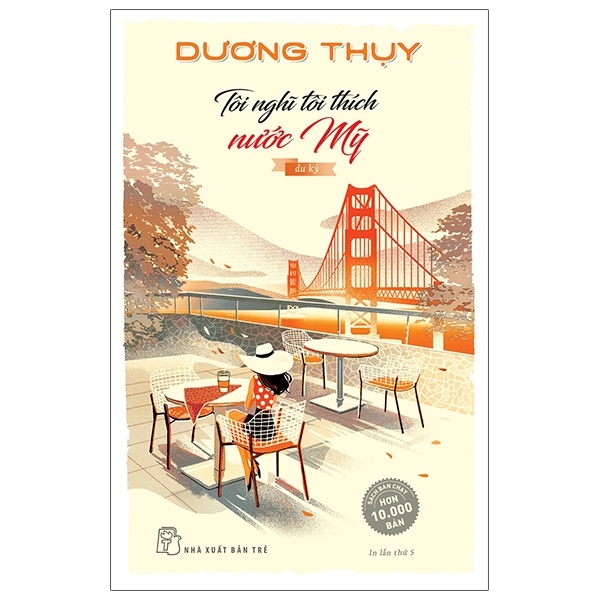 Tôi Nghĩ Tôi Thích Nước Mỹ - Dương Thụy (Mới 100%) Tiểu thuyết, NXB Trẻ - SÁCH ĐẠI HỌC