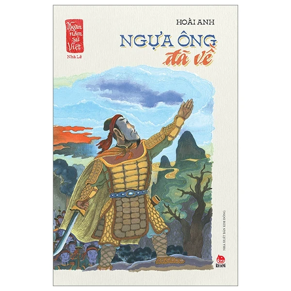 Ngàn Năm Sử Việt - Nhà Hậu Lê - Lê Sơ - Ngựa Ông Đã Về - Hoài Anh (Mới 100%) Lịch sử, địa lí Việt Nam, NXB Kim Đồng - SÁCH ĐẠI HỌC