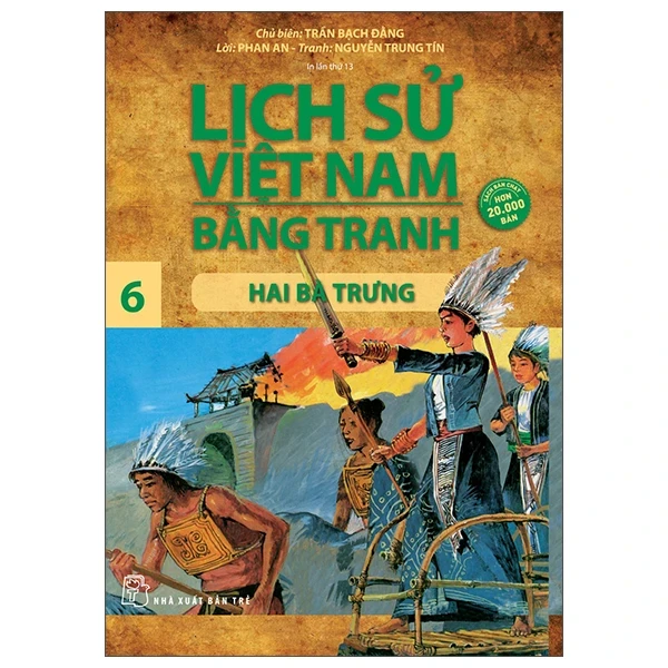 Lịch Sử Việt Nam Bằng Tranh - Tập 6: Hai Bà Trưng - Trần Bạch Đằng, Phan An, Nguyễn Trung Tín (Mới 100%) Lịch sử, địa lí Việt Nam, NXB Trẻ - SÁCH ĐẠI HỌC