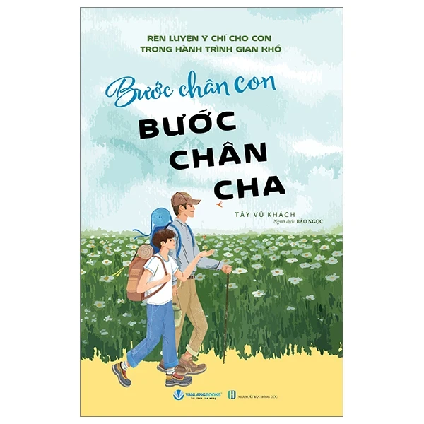 Bước Chân Con Bước Chân Cha - Tây Vũ Khách (Mới 100%) Tiểu thuyết, Văn Lang Books - SÁCH ĐẠI HỌC