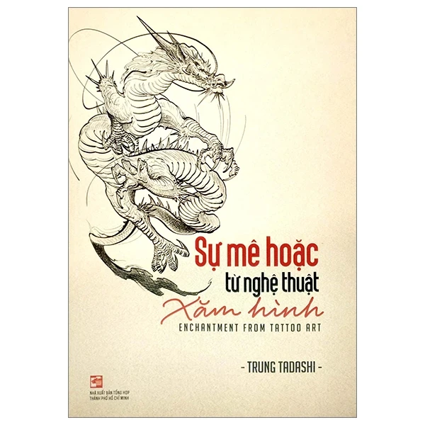 Sự Mê Hoặc Từ Nghệ Thuật Xăm Hình - Enchantment From Tattoo Art - Trung Tadashi (Mới 100%) Sách địa danh, du lịch, NXB Tổng Hợp TPHCM - SÁCH ĐẠI HỌC