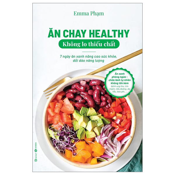 Ăn Chay Healthy Không Lo Thiếu Chất - 7 Ngày Ăn Xanh Nâng Cao Sức Khoẻ, Dồi Dào Năng Lượng - Emma Phạm (Mới 100%) Sách y học hiện đại, Thái Hà Books - SÁCH ĐẠI HỌC
