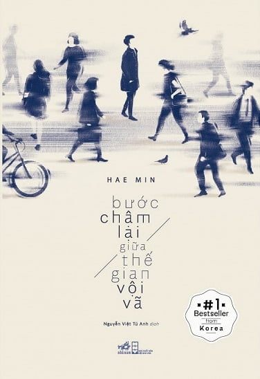 Bước Chậm Lại Giữa Thế Gian Vội Vã - Hae Min (Mới 100%) Tiểu thuyết, Nhã Nam - SÁCH ĐẠI HỌC
