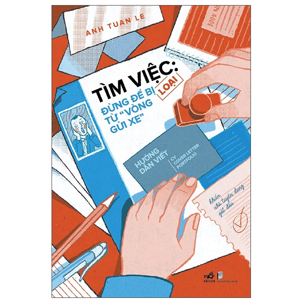 Tìm Việc: Đừng Để Bị Loại Từ “Vòng Gửi Xe” - Lê Tuấn Anh (Mới 100%) Nhân sự, việc làm, Nhã Nam - SÁCH ĐẠI HỌC
