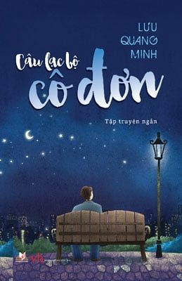 Câu Lạc Bộ Cô Đơn - Lưu Quang Minh (Mới 100%) Truyện ngắn, tản văn, Văn Lang Books - SÁCH ĐẠI HỌC