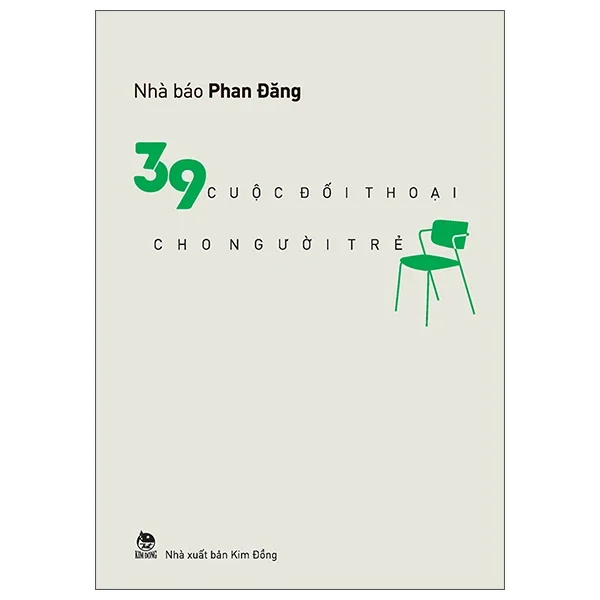 39 Cuộc Đối Thoại Cho Người Trẻ - Nhà báo Phan Đăng (Mới 100%) Sách tư duy, kỹ năng sống, NXB Kim Đồng - SÁCH ĐẠI HỌC