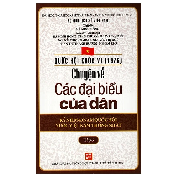 Quốc Hội Khóa 6 - Chuyện Về Các Đại Biểu Của Dân - Tập 6 - Hà Minh Hồng, Trần Thuận (Mới 100%) Triết học, NXB Tổng Hợp TPHCM - SÁCH ĐẠI HỌC