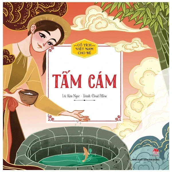 Cổ Tích Việt Nam Cho Bé - Tấm Cám - Kim Ngọc, Cloud Pillow (Mới 100%) Truyện thiếu nhi, NXB Kim Đồng - SÁCH ĐẠI HỌC
