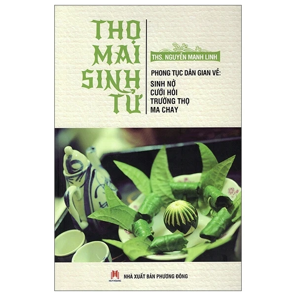 Thọ Mai Sinh Tử - Nguyễn Mạnh Linh (Mới 100%) Sách phong thủy, kinh dịch, Huy Hoàng - SÁCH ĐẠI HỌC