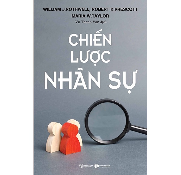 Chiến Lược Nhân Sự - William J. Rothwell, Robert K. Prescott, Maria W. Taylor (Mới 100%) Nhân vật, bài học kinh doanh, Thái Hà Books - SÁCH ĐẠI HỌC