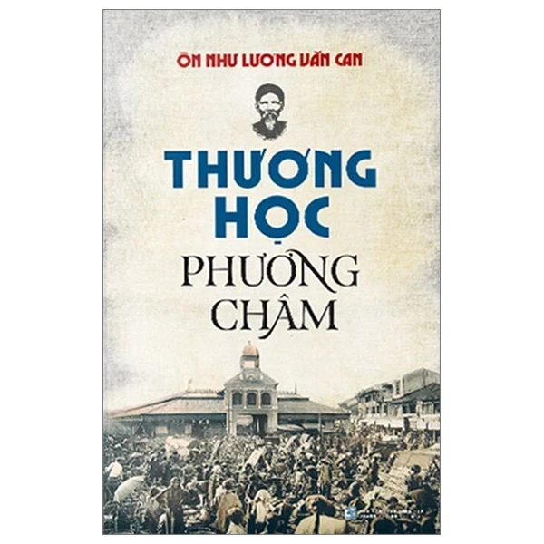 Thương Học Phương Châm - Ôn Như Lương Văn Can (Mới 100%) Lịch sử, địa lí Việt Nam, NXB Tổng Hợp TPHCM - SÁCH ĐẠI HỌC