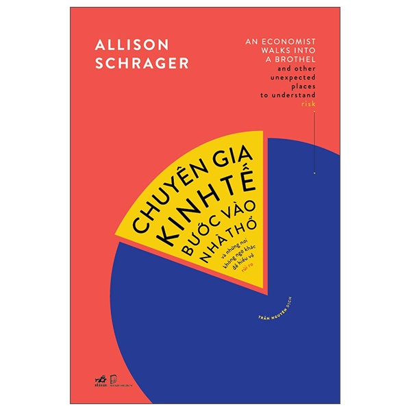 Chuyên Gia Kinh Tế Bước Vào Nhà Thổ Và Những Nơi Không Ngờ Khác Để Hiểu Về Rủi Ro - Allison Schrager (Mới 100%) Nhân vật, bài học kinh doanh, Nhã Nam - SÁCH ĐẠI HỌC